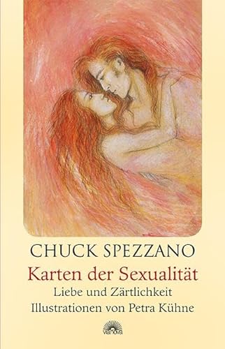 Karten der Sexualität: Liebe und Zärtlichkeit. Selbstcoaching mit Affirmationen und Chuck Spezzano Karten von Via Nova, Verlag